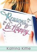 Reasons to Be Happy by Katrina Kittle