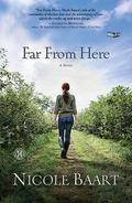 Far from Here by Nicole Baart