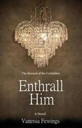 Enthrall Him by Vanessa Fewings
