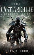The Last Archide: Complete Series by Chad R. Odom