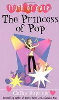The Princess of Pop (Truth, Dare, Kiss, Promise #2) by Cathy Hopkins