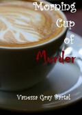Morning Cup of Murder (A Lacy Steele Mystery #1) by Rebecca Tocheff