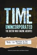 Time, Unincorporated: The Doctor Who Fanzine Archives: Vol. 2: Writings on the Classic Series (Time, Unincorporated #2) by Matthew Jones