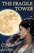 The Fragile Tower by Gytha Lodge