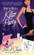 How to Host a Killer Party (Party Planning #1) by Penny Warner