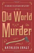 Old World Murder (Chloe Ellefson Mystery #1) by Kathleen Ernst