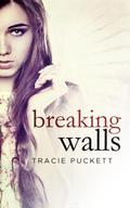Breaking Walls by Tracie Puckett