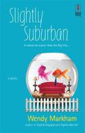 Slightly Suburban (Slightly #5) by Wendy Markham