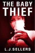 The Baby Thief by L.J. Sellers