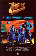 A Life Worth Living (Bernice Summerfield Anthologies #4) by Philip Purser-Hallard