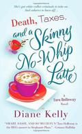 Death, Taxes, and a Skinny No-Whip Latte by Diane Kelly