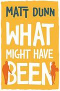 What Might Have Been by Matt Dunn