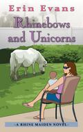 Rhinebows and Unicorns by Erin Evans