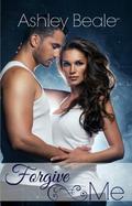 Forgive Me by Ashley Beale