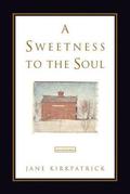 A Sweetness to the Soul (Dream Catcher) by Jane Kirkpatrick