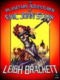The Planetary Adventures of Eric John Stark (Eric John Stark #1) by Leah Brackett