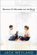 Brianna, My Brother, and the Blog by Jack Weyland