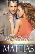 The Royal Elite: Mattias by Danielle Bourdon