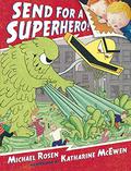 Send For A Superhero by Michael Rosen