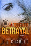a Touch of Betrayal by L.J. Charles