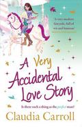A Very Accidental Love Story by Claudia Carroll