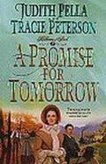 A Promise for Tomorrow (Ribbons of Steel #3) by Judith Pella
