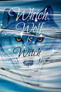 Which Wolf is Witch by Lynn Leite