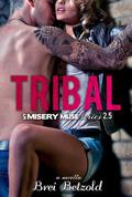 Tribal (My Misery Muse #2.5) by Brei Betzold