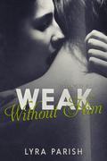 Weak Without Him by Lyra Parish