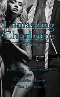 Unmasking Charlotte (A Taboo Love #2) by M.D. Saperstein