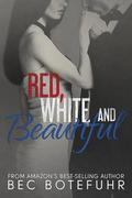 Red, White and Beautiful (The Red and White #2) by Bec Botefuhr