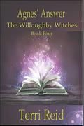 Agnes' Answer (The Willoughby Witches #4) by Terri Reid