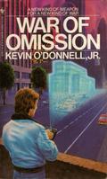 War Of Omission by Kevin O'Donnell Jr.