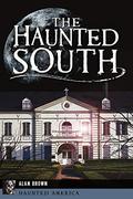 The Haunted South by Alan Brown
