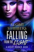 Falling from the Light (Night Runner #2) by Regan Summers