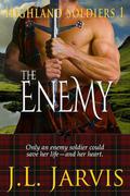 Highland Soldiers 1: The Enemy (Highland Soldiers #1) by J.L. Jarvis