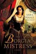 The Borgia Mistress (The Poisoner Mysteries #3) by Sara Poole