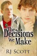 The Decisions We Make by R.J. Scott