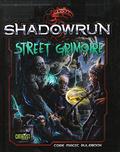 Shadowrun: Street Grimoire (Shadowrun Fifth Edition #1) by Catalyst Game Labs