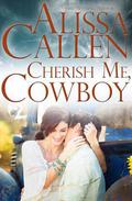Cherish Me, Cowboy by Alissa Callen