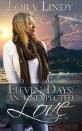 Eleven Days: An Unexpected Love (Days Trilogy #1) by Lora Lindy