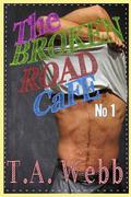 The Broken Road Cafe (The Broken Road Cafe #1) by T.A. Webb