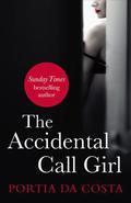 The Accidental Call Girl (Accidental #1) by Portia Da Costa