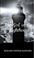 The Girl in the Lighthouse (Arrington #1) by Roxane Tepfer Sanford
