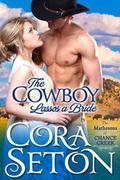 The Cowboy Lassos a Bride by Cora Seton
