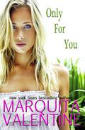 Only for You by Marquita Valentine