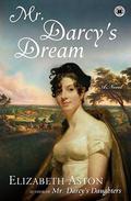Mr. Darcy's Dream (Darcy #6) by Elizabeth Aston