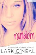 Random (Going the Distance #1) by Lark O'Neal