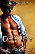 Destry (Rough and Hard #1) by Lola Stark