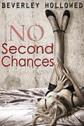 No Second Chances (Chances #1) by Beverley Hollowed